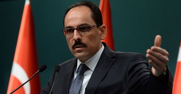 Cumhurbaşkanlığı Sözcüsü Kalın: Bize yapılan “Çatışmalar, operasyonlar durdurulsun” çağrılarının doğru