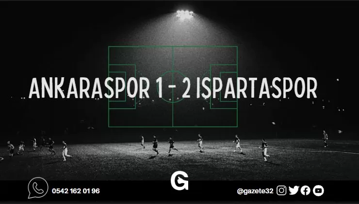 TFF 2. Lif Beyaz Grupta mücadele eden Ispartaspor, Ankaraspor deplasmanından