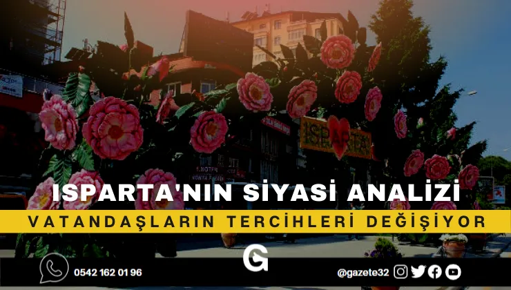 Siyasal analiz yapmak için öncelikle Isparta’nın siyasi yapısını ve tarihsel