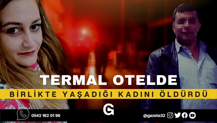 Isparta’nın Yalvaç ilçesinde bir süredir birlikte yaşadığı Ebru Tekin ile