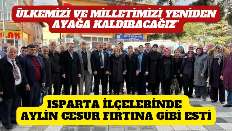 İLÇE TEŞKİLATLARIYLA BULUŞAN MİLLETVEKİLİ CESUR: “KALKINMA PROJELERİMİZLE ÜLKEMİZİ VE MİLLETİMİZİ