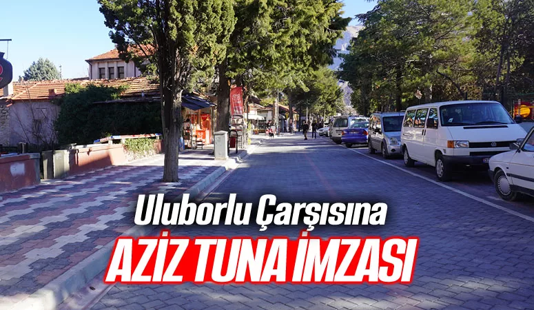 Uluborlu Belediye Başkanı Aziz Tuna, ilçeye değer katan projelere imza