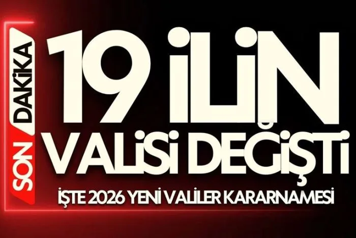 Valiler Kararnamesi Resmi Gazete’de Yayımlandı: 19 İlin Valisi Değişti